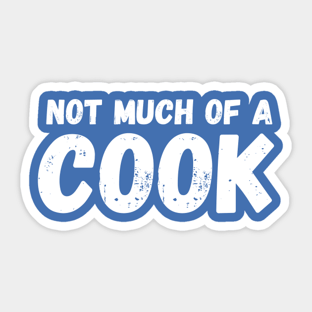 Not Much of a Cook Sticker by Chris Castler